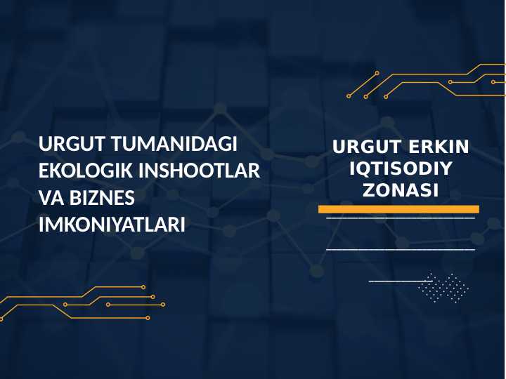 URGUT TUMANIDAGI EKOLOGIK INSHOOTLAR VA BIZNES IMKONIYATLARI | URGUT EIZ
