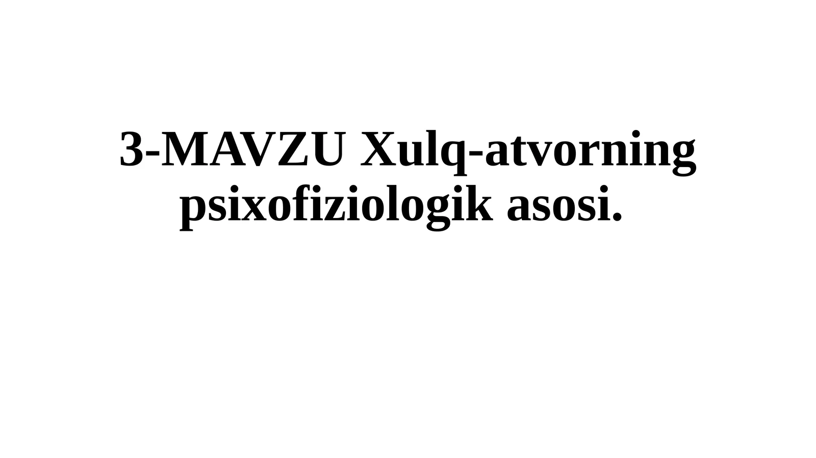Xulq-atvorning psixofiziologik asosi