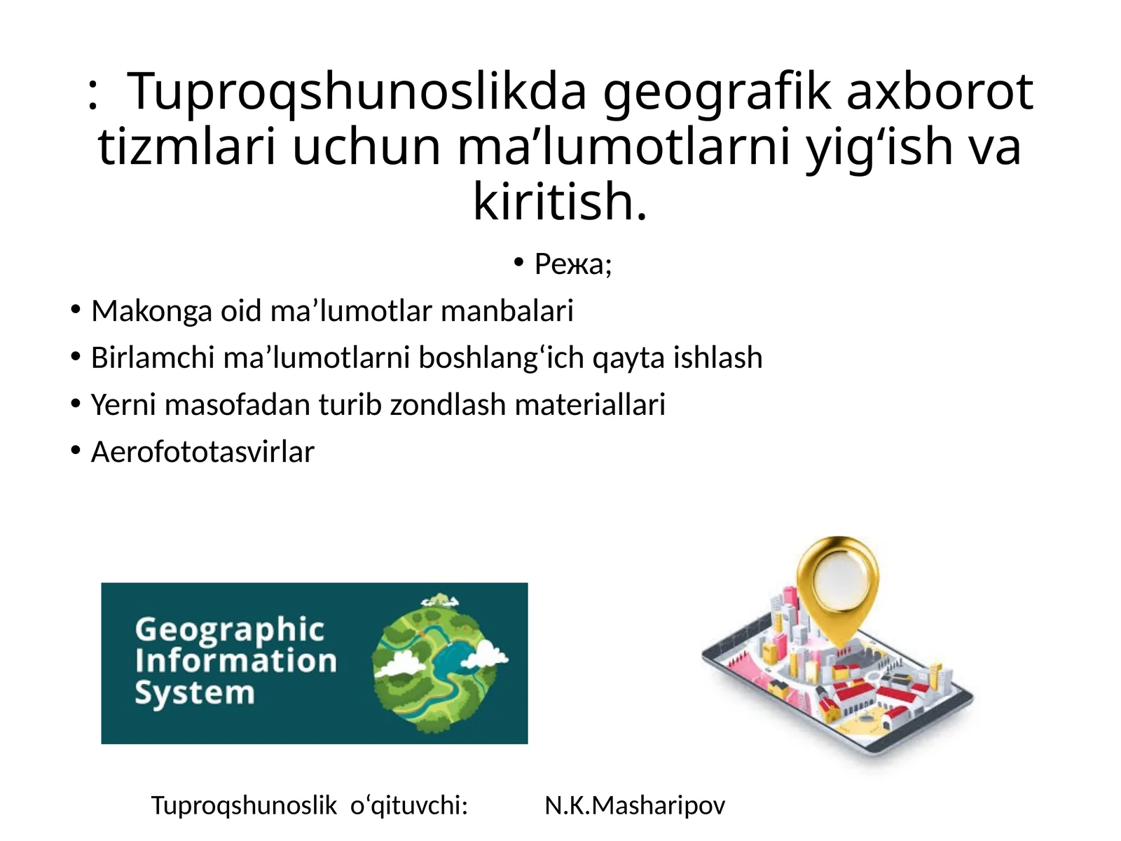 Tuproqshunoslikda Geografik Axborot Tizmlari uchun Ma’lumotlar