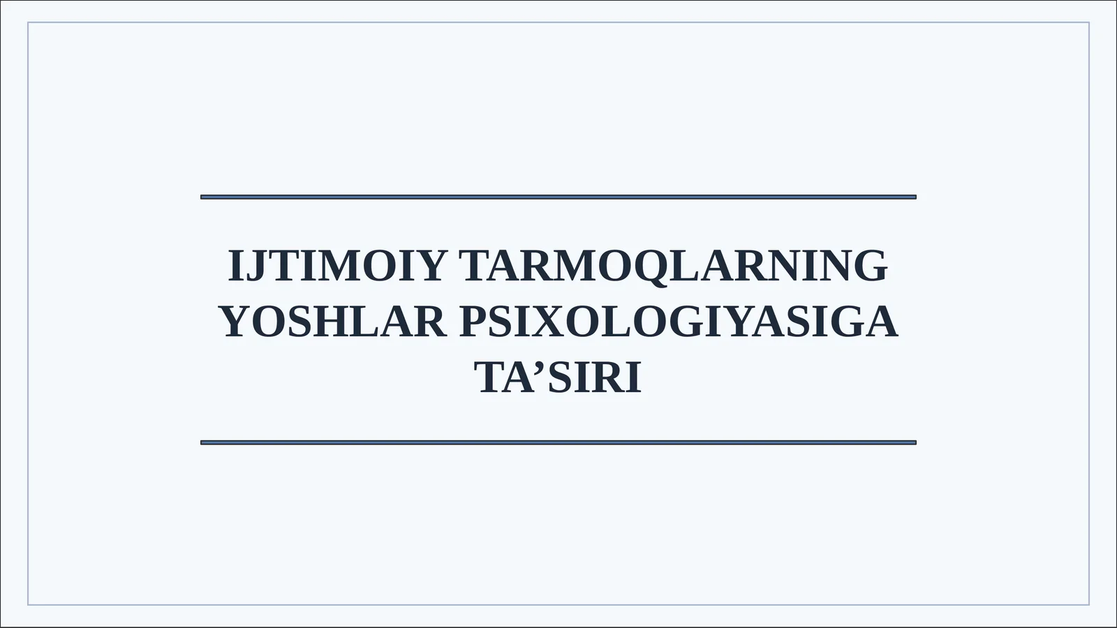 IJTIMOIY TARMOQLARNING YOSHLAR PSIXOLOGIYASIGA TA’SIRI
