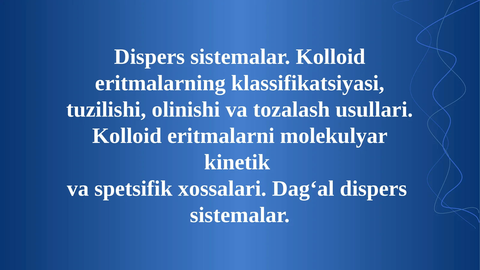 Dispers sistemalar. Kolloid eritmalarning klassifikatsiyasi, tuzilishi, olinishi va tozalash usullari. Kolloid eritmalarni molekulyar kinetik  va spetsifik xossalari. Dagʻal dispers  sistemalar.