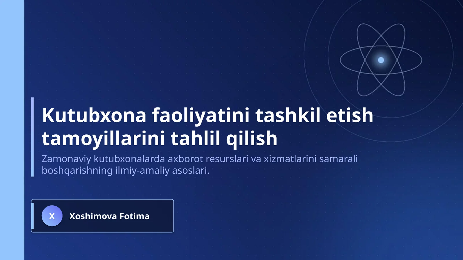 Kutubxona faoliyatini tashkil etish tamoyillarini tahlil qilish