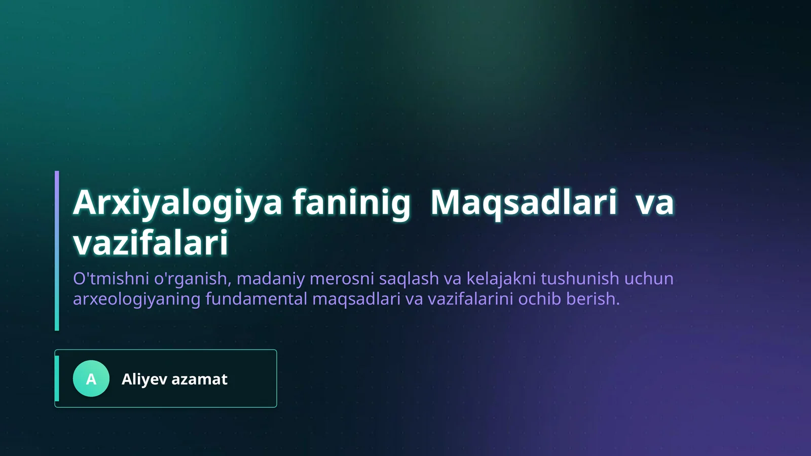 Arxiyalogiya faninig  Maqsadlari  va vazifalari