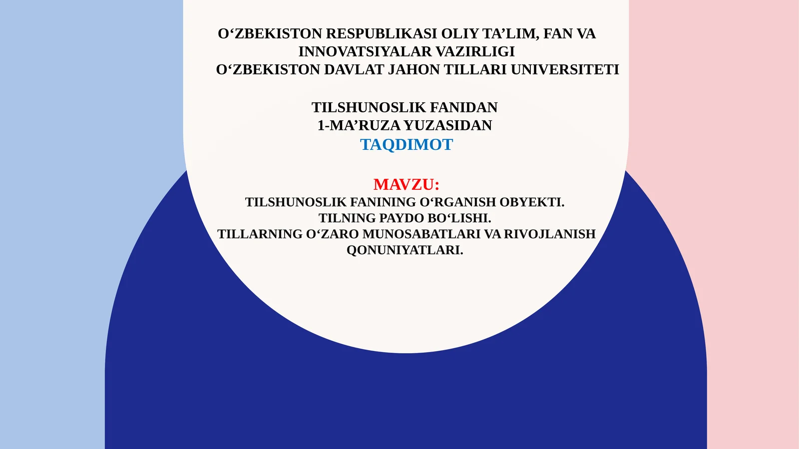 Tilshunoslik fanining o‘rganish obyekti.Tilning paydo bo‘lishi.Tillarning o‘zaro munosabatlari va rivojlanish qonuniyatlari.