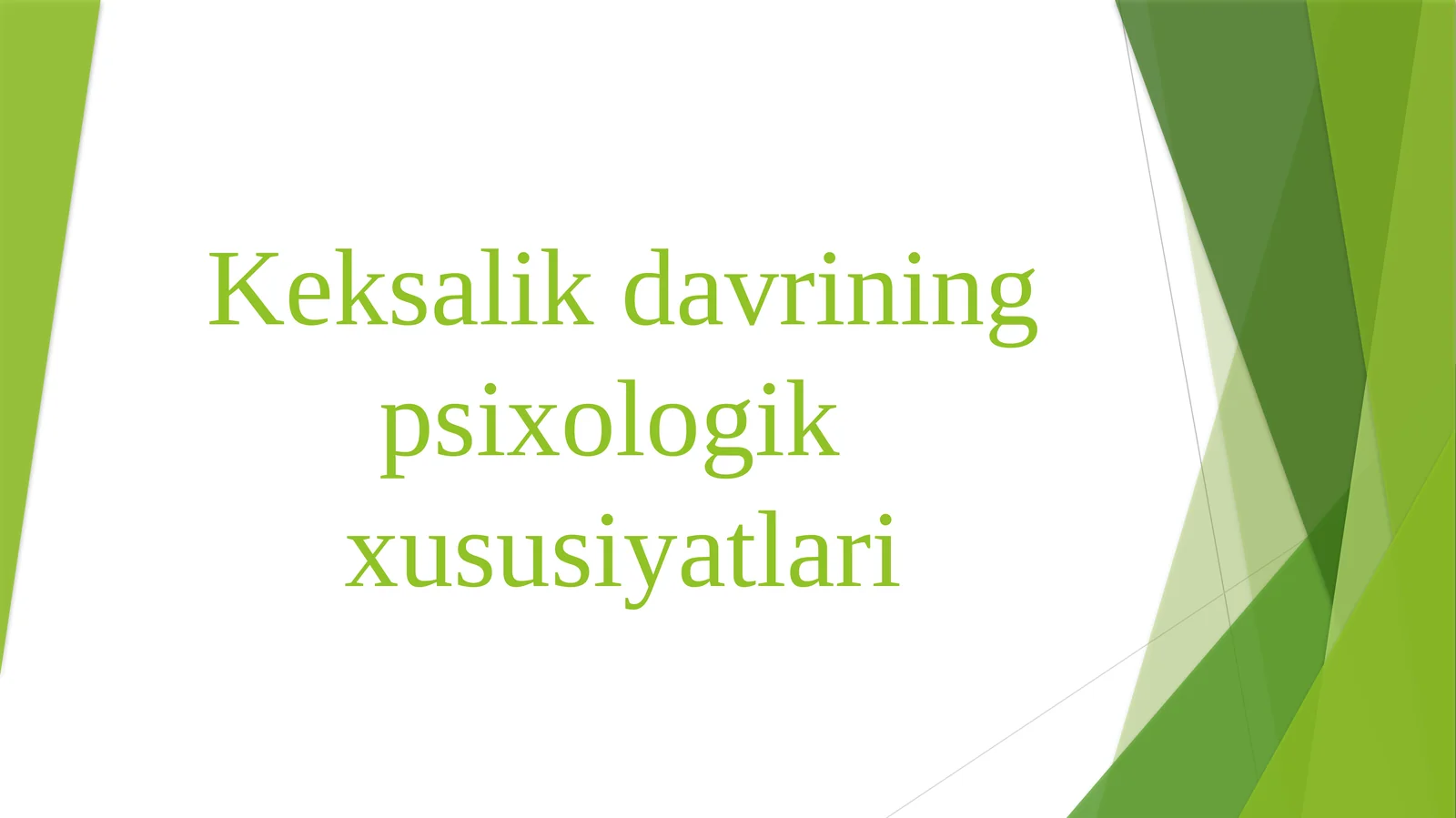 Keksalikdavrining psixologik xususiyatlari