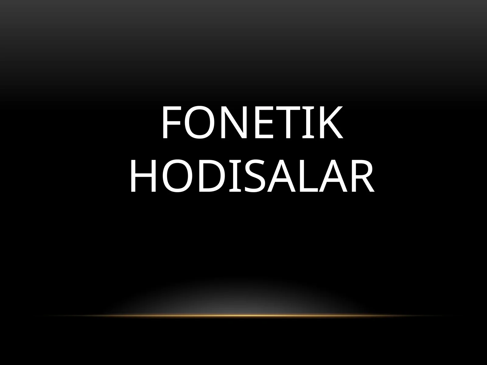 FONETIK HODISALAR