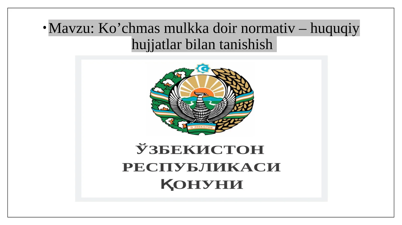 Ko’chmas mulkka doir normativ – huquqiy hujjatlar bilan tanishish