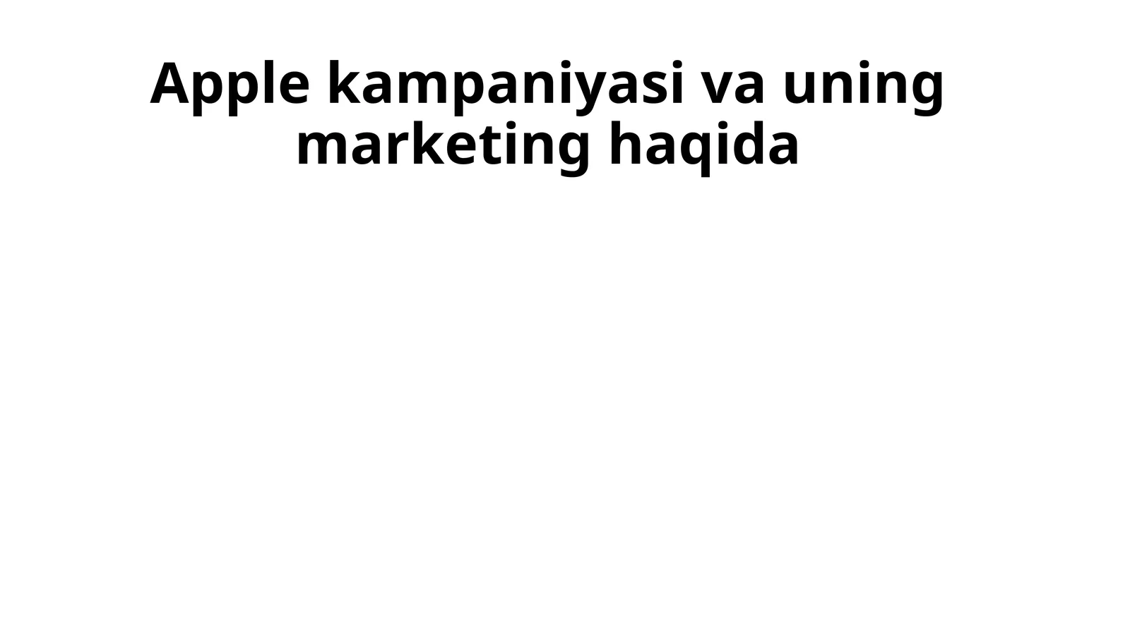 Apple kampaniyasi va uning marketing haqida