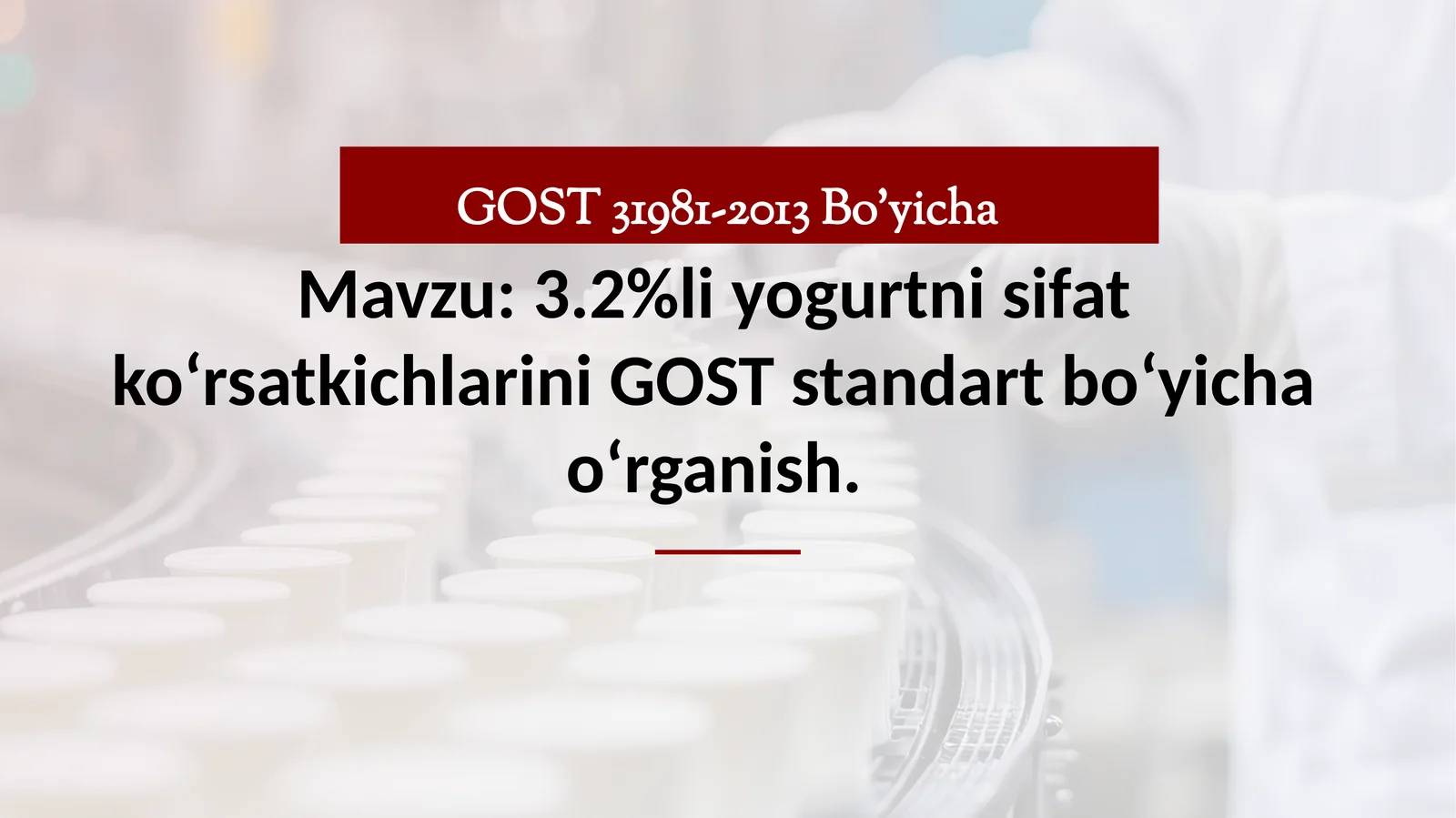 3.2%li yogurtni sifat koʻrsatkichlarini GOST standart boʻyicha oʻrganish.