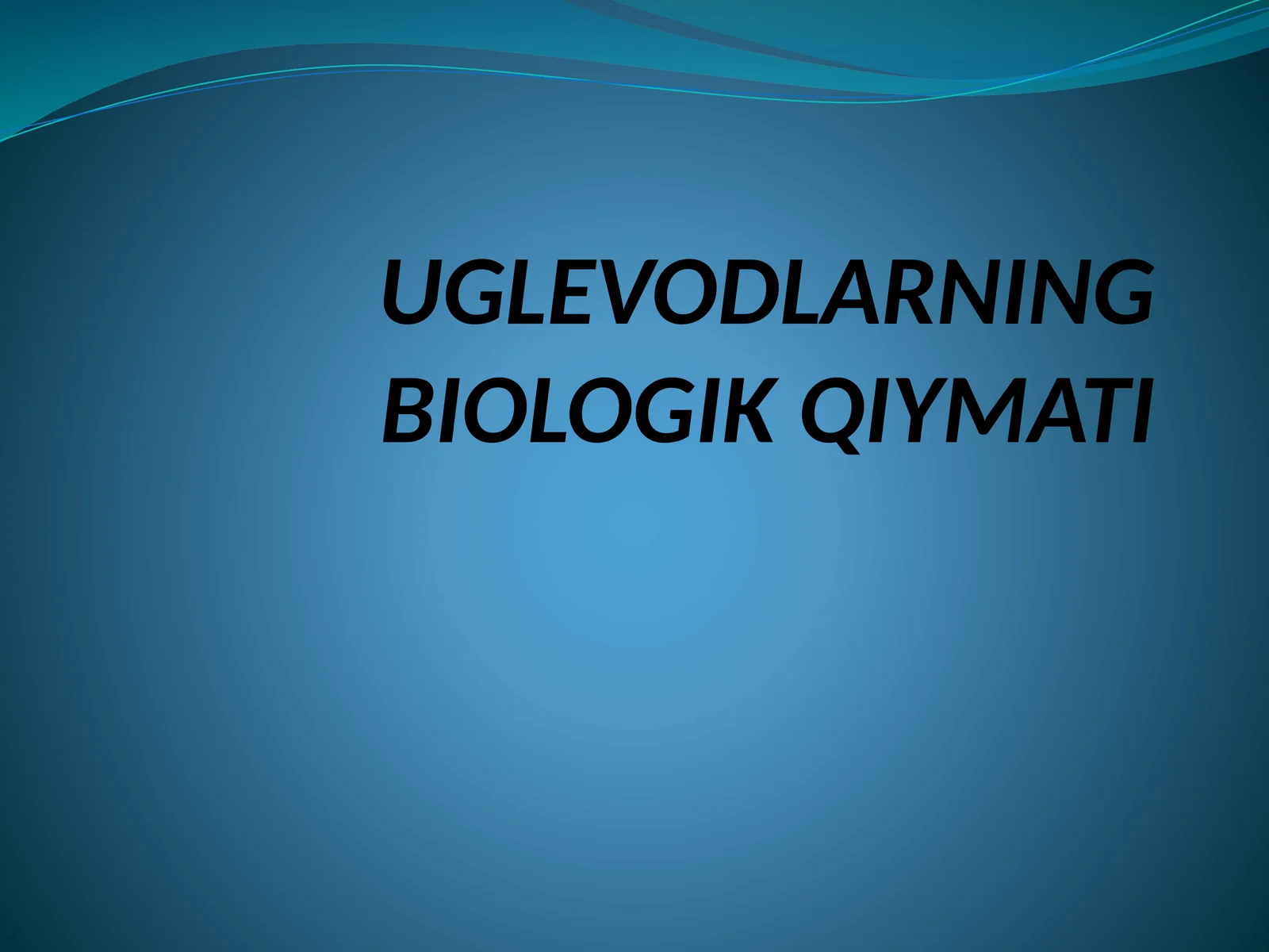 UGLEVODLARNING BIOLOGIK QIYMATI