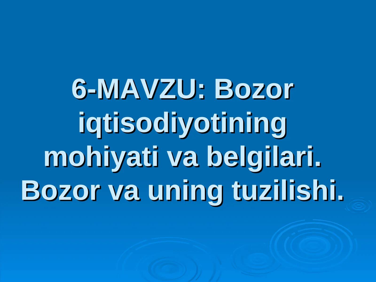 Bozor iqtisodiyotining mohiyati va belgilari. Bozor va uning tuzilishi