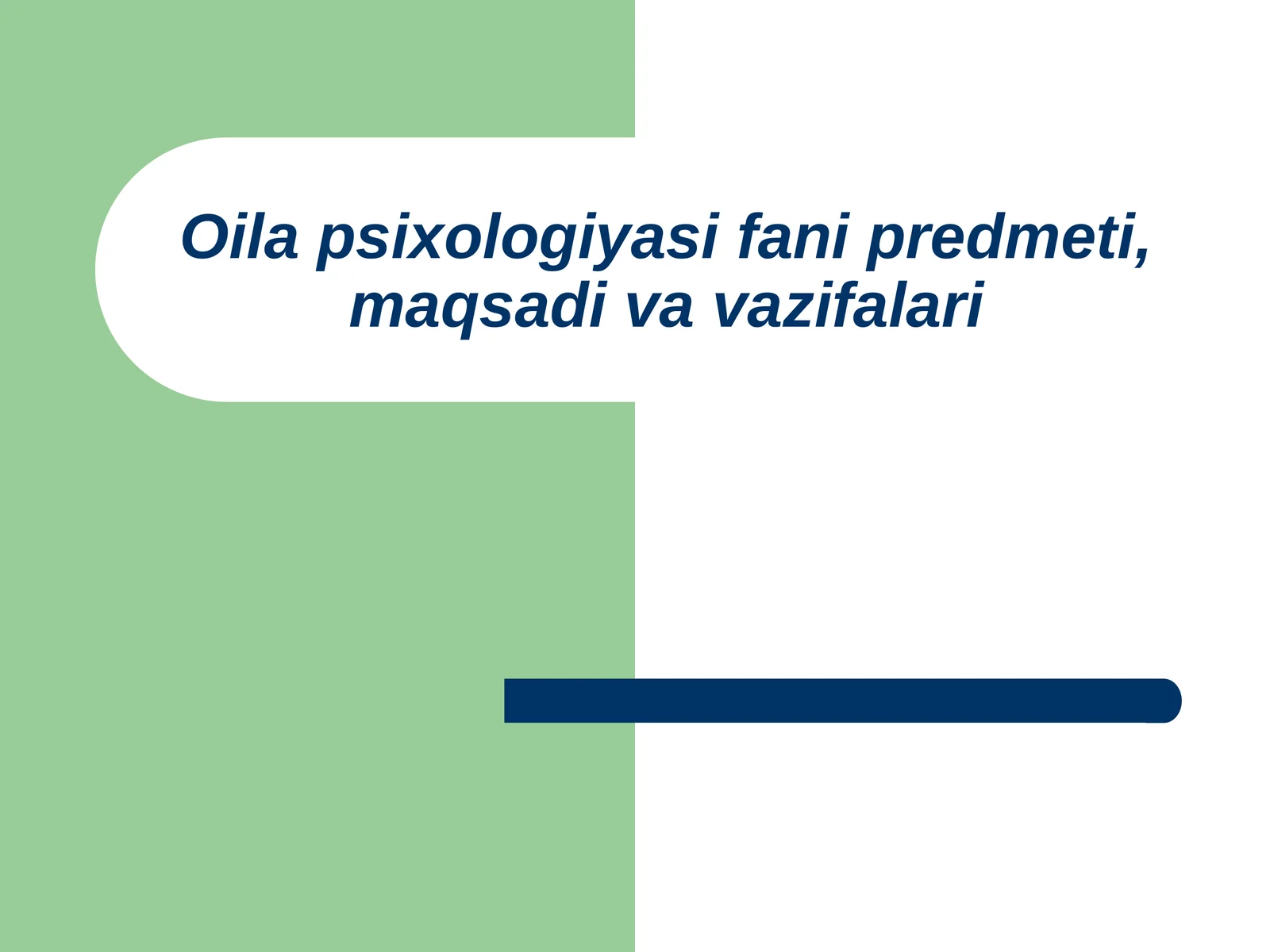 Oila psixologiyasi fani predmeti,maqsadi va vazifalari