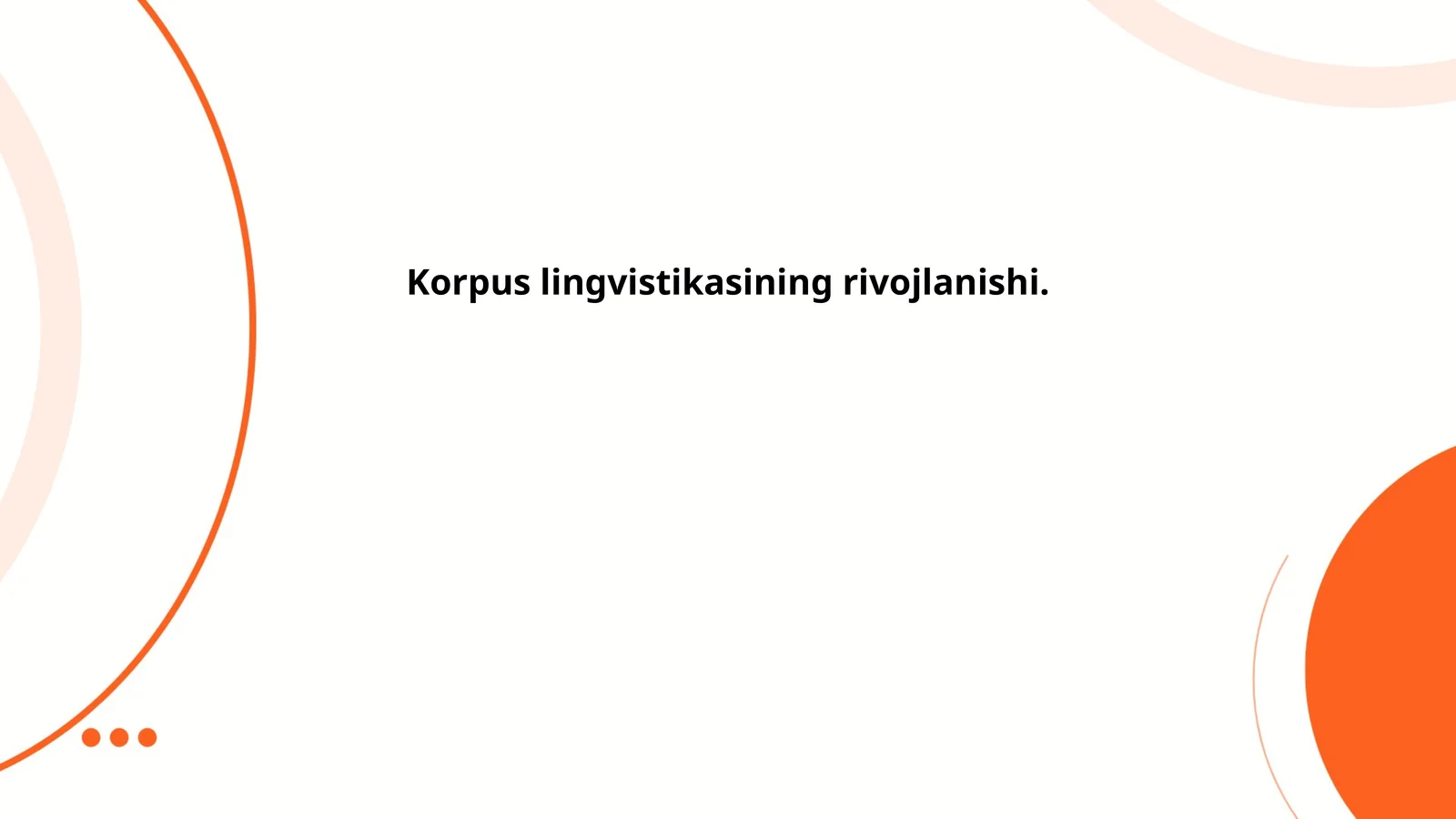 Korpus lingvistikasining rivojlanishi.