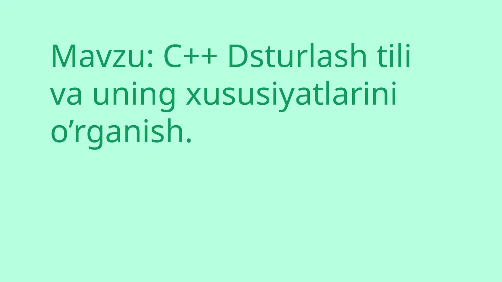C++ Dsturlash tili va uning xususiyatlarini o’rganish