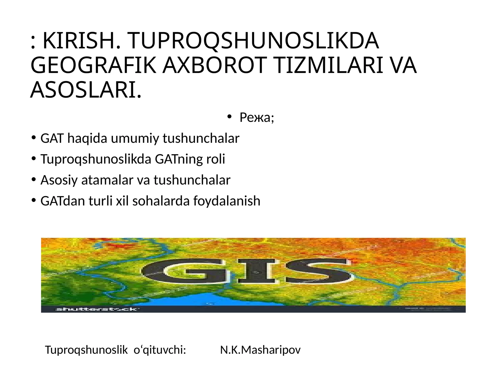 TUPROQSHUNOSLIKDA GEOGRAFIK AXBOROT TIZMILARI VA ASOSLARI