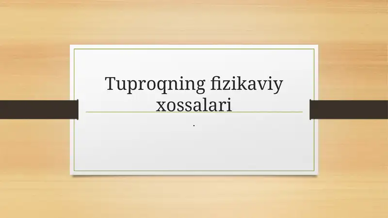 Tuproqning fizikaviy xossalari