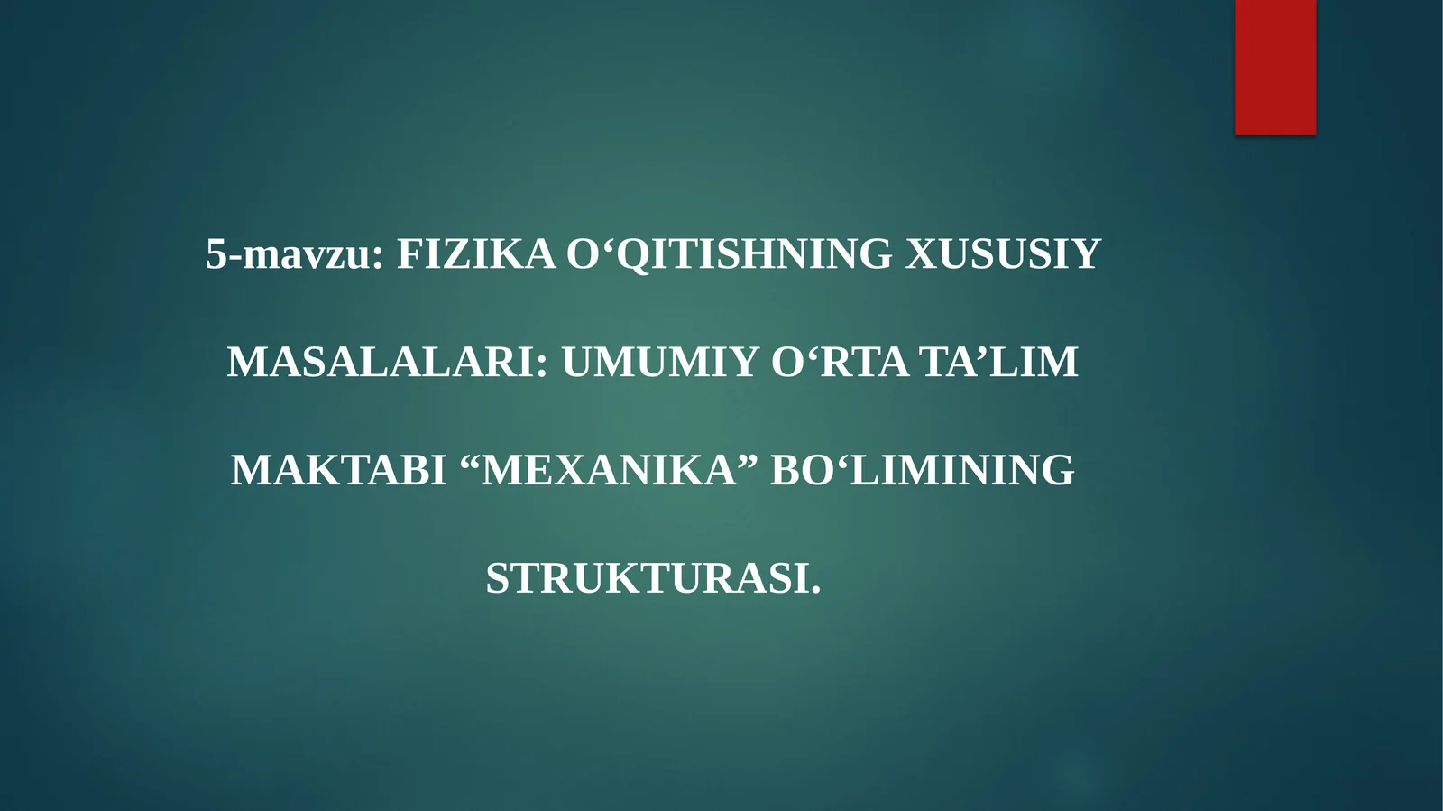 FIZIKA O‘QITISHNING XUSUSIY MASALALARI: UMUMIY O‘RTA TA’LIM MAKTABI “MEXANIKA” BO‘LIMINING STRUKTURASI