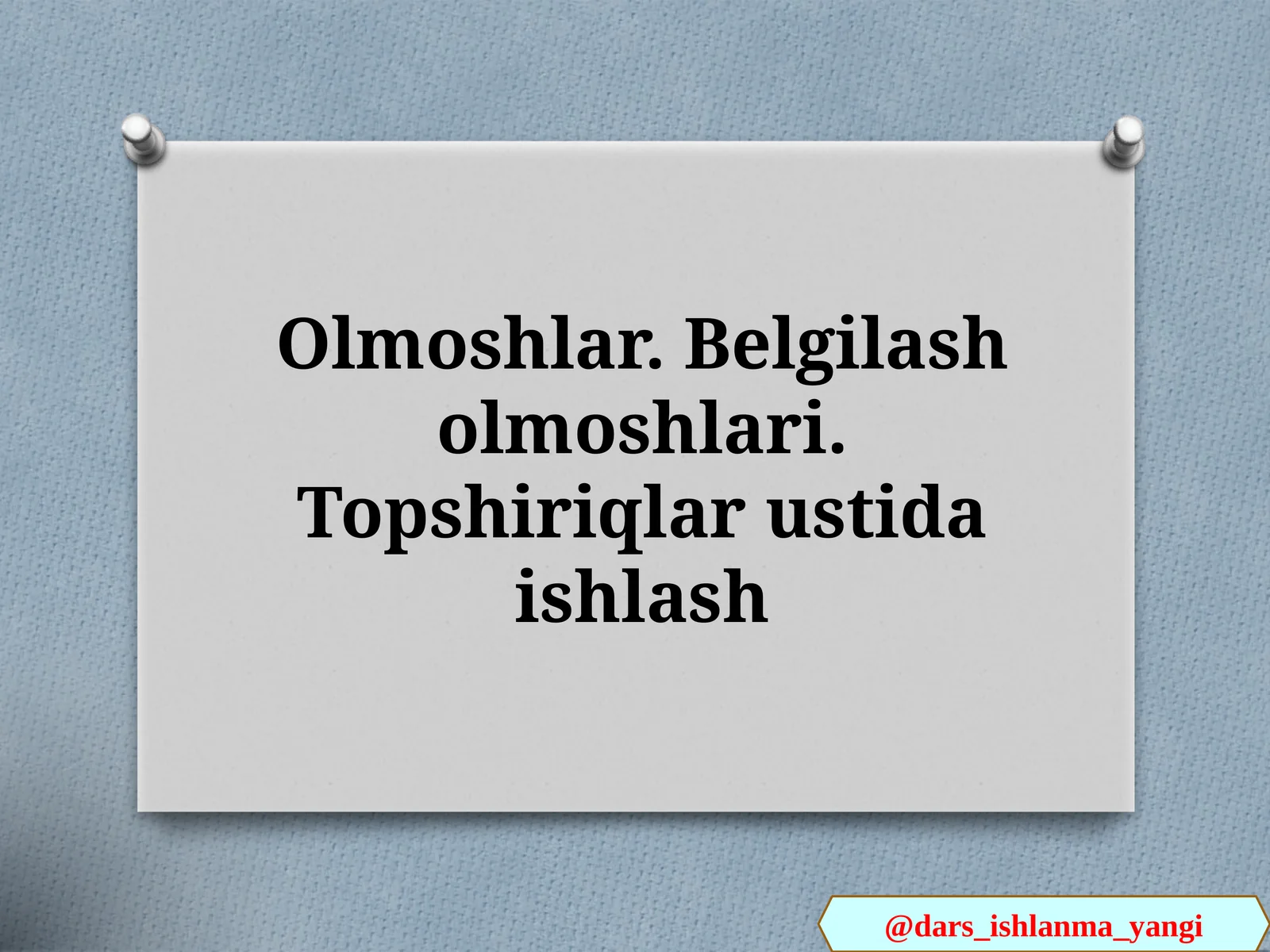 Olmoshlar. Belgilash olmoshlari. Topshiriqlar ustida ishlash