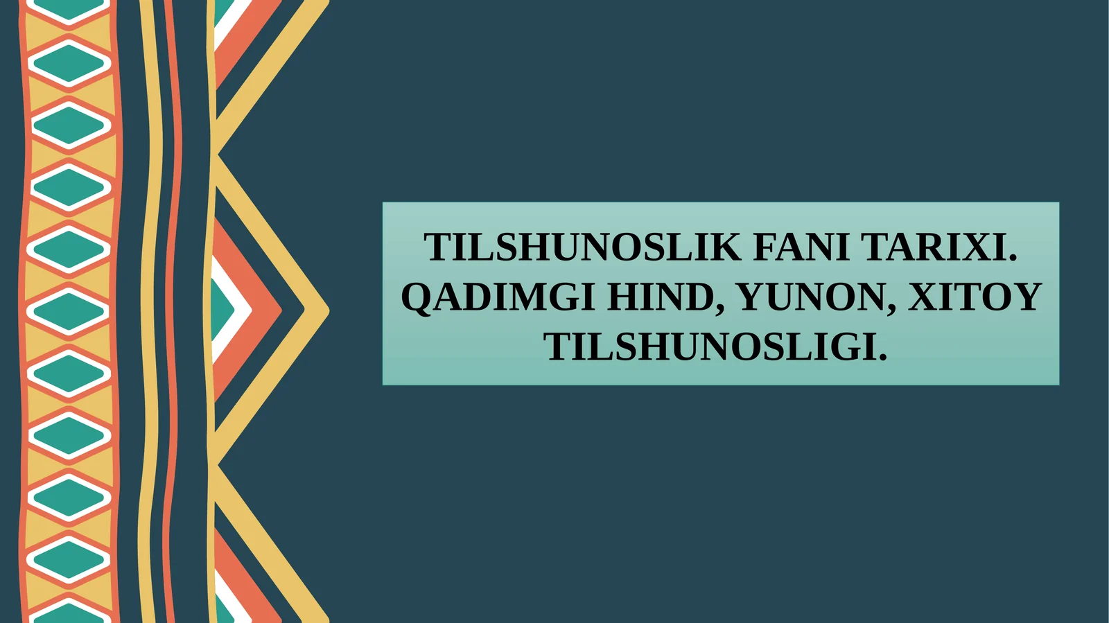 TILSHUNOSLIK FANI TARIXI. QADIMGI HIND, YUNON, XITOY TILSHUNOSLIGI.