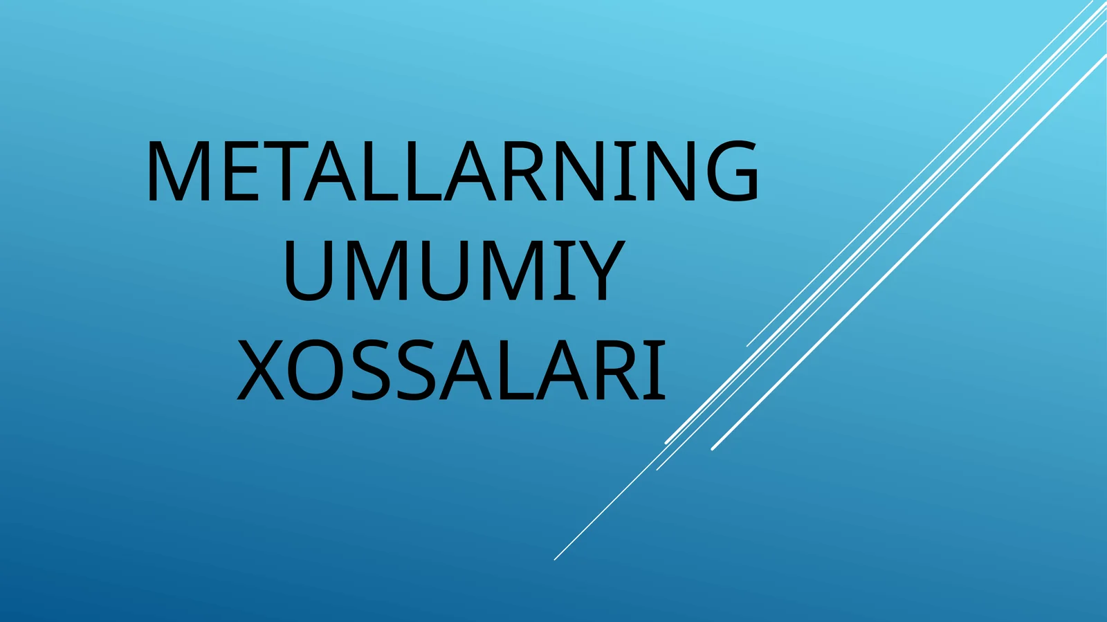 METALLARNING UMUMIY XOSSALARI