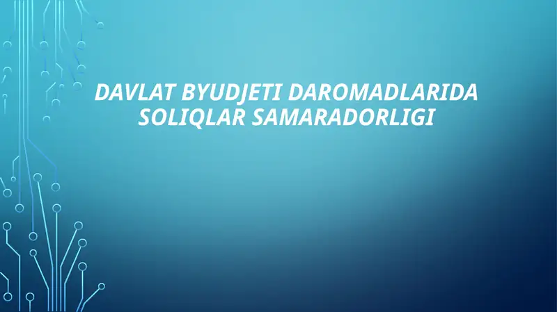 Davlat byudjeti daromadlarida soliqlar samaradorligi