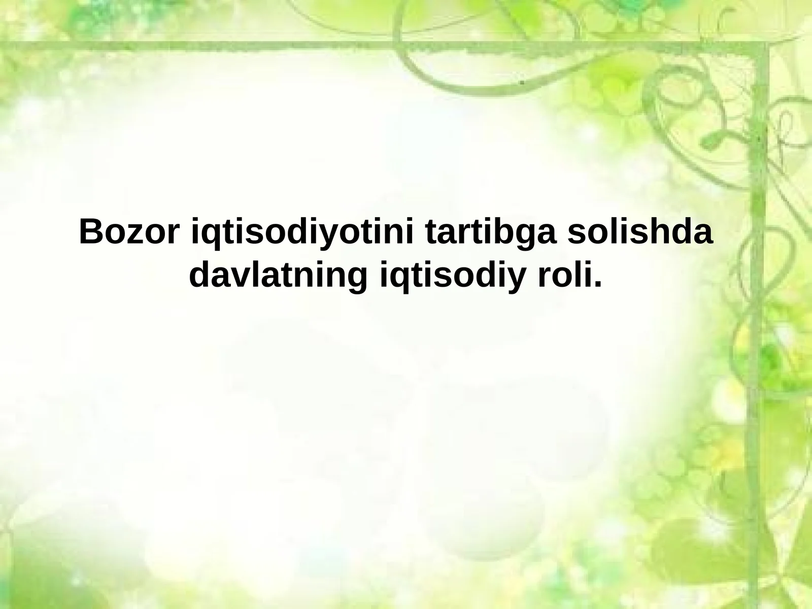 Bozoriqtisodiyotinitartibgasolishdadavlatningiqtisodiyroli